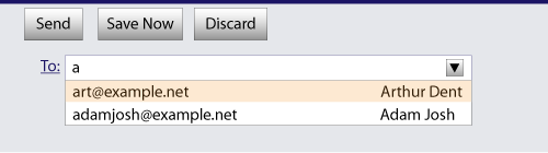 Form control group containing 'Send',
'Save now' and 'Discard' buttons, a 'To:' combo box with an 'a' displayed in the text box and 2 list items below.