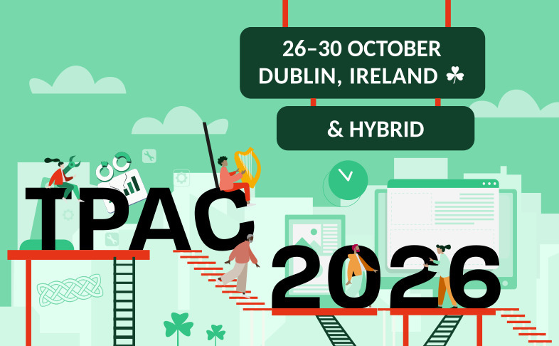 TPAC 2026 is from 26 to 30 October, in Dublin, Ireland. Join us in person or online.
